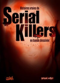 histoires-vraies-de-serial-killers-en-bd