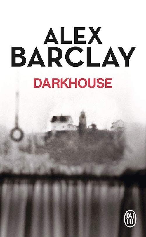 Alex Barclay - Darkhouse Alex Barclay - Darkhouse