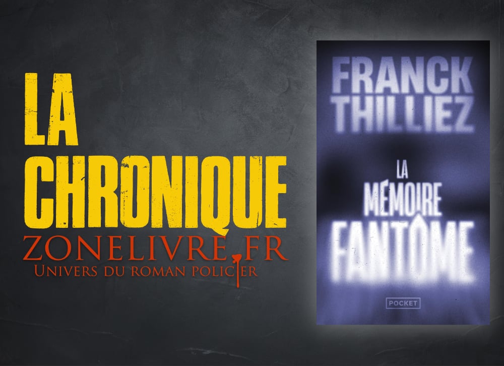 Franck THILLIEZ : La mémoire fantôme - Zonelivre