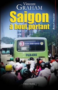 Vincent GRAHAM - Saigon a bout portant