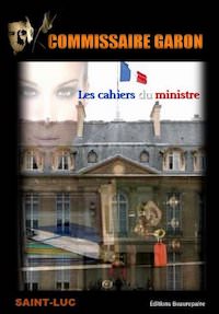 Saint-Luc - Commissaire Garon - Tome 2 - Les cahiers du ministre