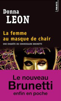 Donna LEON - Commissaire Brunetti - Tome 18 - La femme au masque de chair