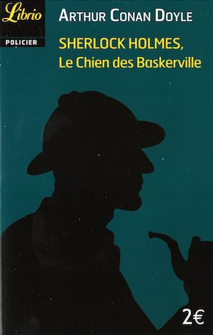Arthur Conan DOYLE - Sherlock Holmes - Le chien des Baskerville Arthur Conan DOYLE - Sherlock Holmes - Le chien des Baskerville