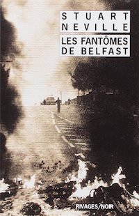 Stuart NEVILLE - Les fantomes de Belfast