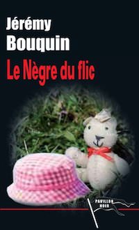 Jeremy BOUQUIN - Le negre du flic