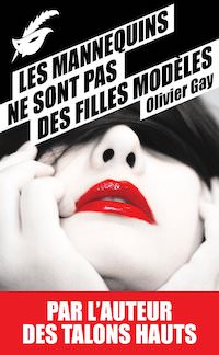 Olivier GAY - Les mannequins ne sont pas des filles modeles