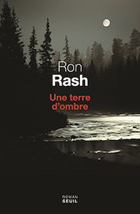 Ron RASH - Une terre ombre
