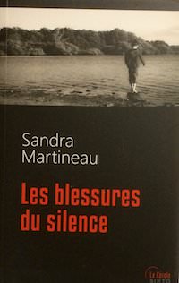 Sandra MARTINEAU - Les blessures du silence