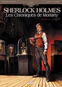 Sylvain CORDURIE et Andrea FATTORI - Sherlock Holmes - Les chroniques de Moriarty