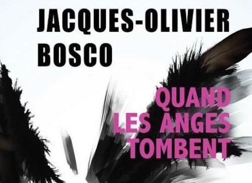 quand-les-anges-tombent-jacques-olivier bosco