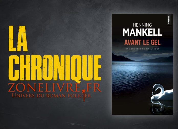 Henning MANKELL : Commissaire Wallander - Avant le gel