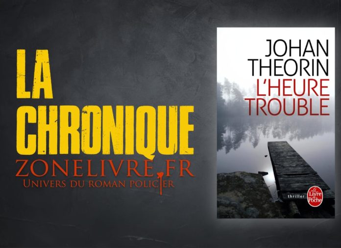 Johan THEORIN : L'heure trouble
