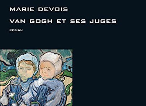 Marie DEVOIS - Van Gogh et ses juges