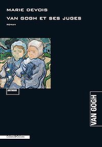 Marie DEVOIS - Van Gogh et ses juges