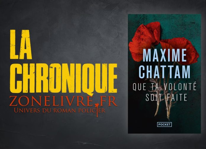Maxime CHATTAM : Que ta volonté soit faite
