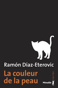 Ramon DIAZ-ETEROVIC - La couleur de la peau