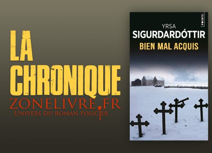 Yrsa SIGURÐARDÓTTIR : Série de Thora et Matthew - 2 - Bien mal acquis
