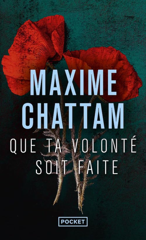 Maxime CHATTAM : Que ta volonté soit faite