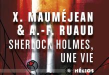 Andre-Francois RUAUD et Xavier MAUMEJEAN - Sherlock Holmes une vie