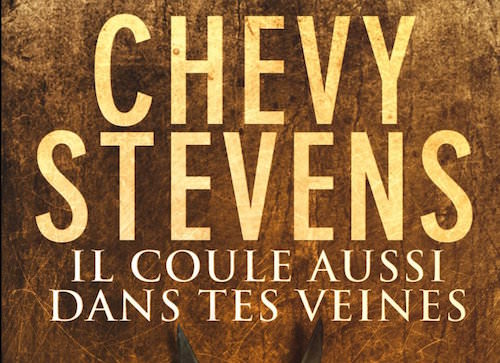Il coule aussi dans tes veines - Chevy STEVENS