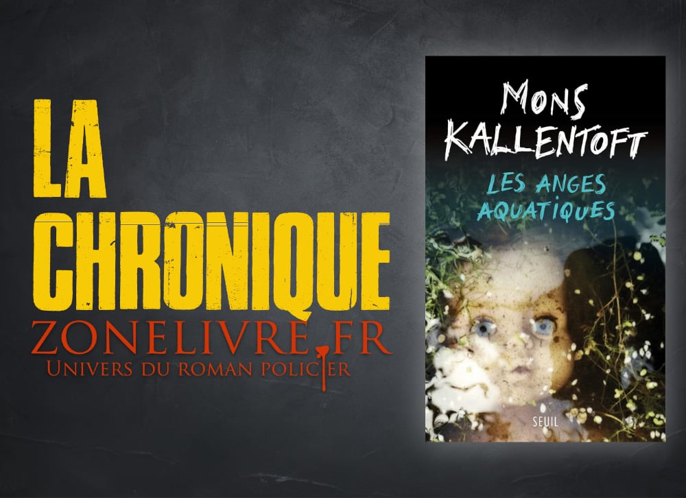 Mons KALLENTOFT : Les anges aquatiques