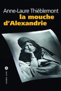 mouche d alexandrie - Anne-Laure THIEBLEMONT