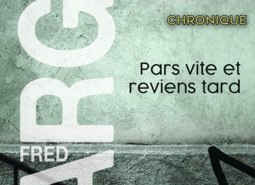 Fred VARGAS : Pars vite et reviens tard - Zonelivre