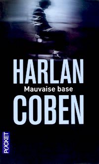 Harlan COBEN - Myron Bolitar - Tome 6 - Mauvaise base