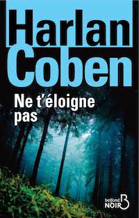 harlan coben-ne-t-eloigne-pas