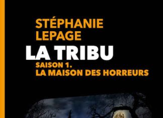 Stephanie LEPAGE - La Tribu - Saison 1 - La maison des horreurs