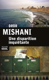 une disparition inquietante - Dror MISHANI
