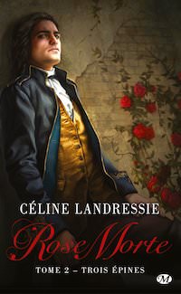 Celine LANDRESSIE - Rose Morte - 02 - Trois epines