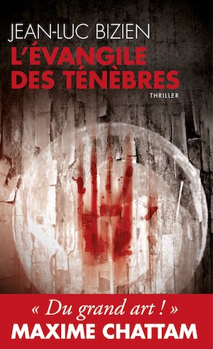 Jean-Luc BIZIEN - Trilogie des Tenebres - 1 - evangile des tenebres