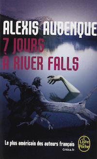 7 jours a rivers falls - Alexis AUBENQUE