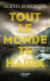 tout le monde te haira - aubenque