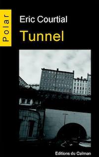 Eric COURTIAL - Tunnel
