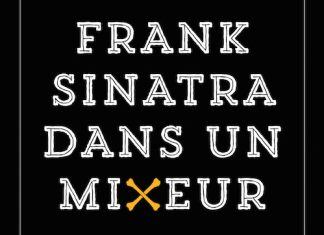 Frank Sinatra dans un mixeur - Mcbride