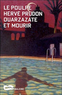 Ouarzazate et mourir - prudon
