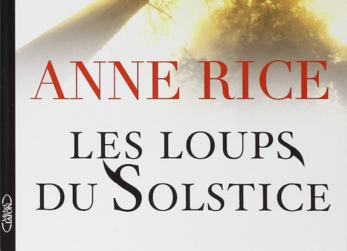 les loups du solstice - Anne rice
