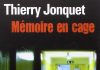 memoire en cage - Thierry JONQUET