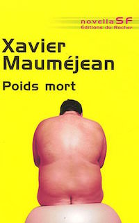 poids mort - Xavier MAUMEJEAN