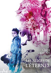 Les Neiges de l'Eternel - Claire Krust