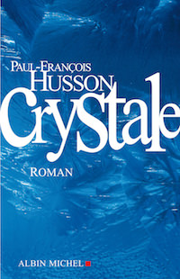 Crystale - Paul-Francois HUSSON