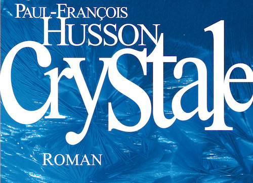 Crystale - Paul-Francois HUSSON