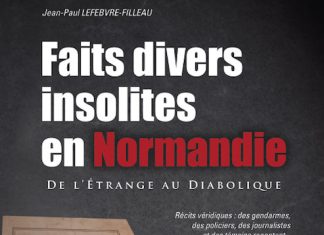 Faits divers insolites en Normandie - Jean-Paul LEFEBVRE-FILLEAU