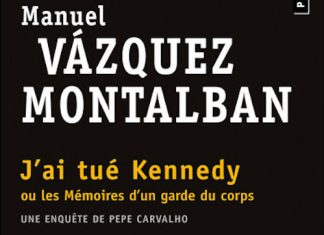 Manuel VAZQUEZ MONTALBAN : Une enquête de Pepe Carvalho – J’ai tué Kennedy J ai tue Kennedy - Manuel VAZQUEZ MONTALBAN