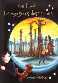 Kriss F GARDAZ - Les Voyageurs des Miroirs