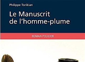 Le Manuscrit de l homme-plume - Philippe TORIKIAN