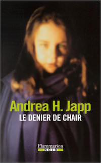 Le denier de chair - Andrea H. JAPP