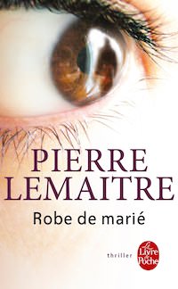 Pierre LEMAITRE - Robe de marie